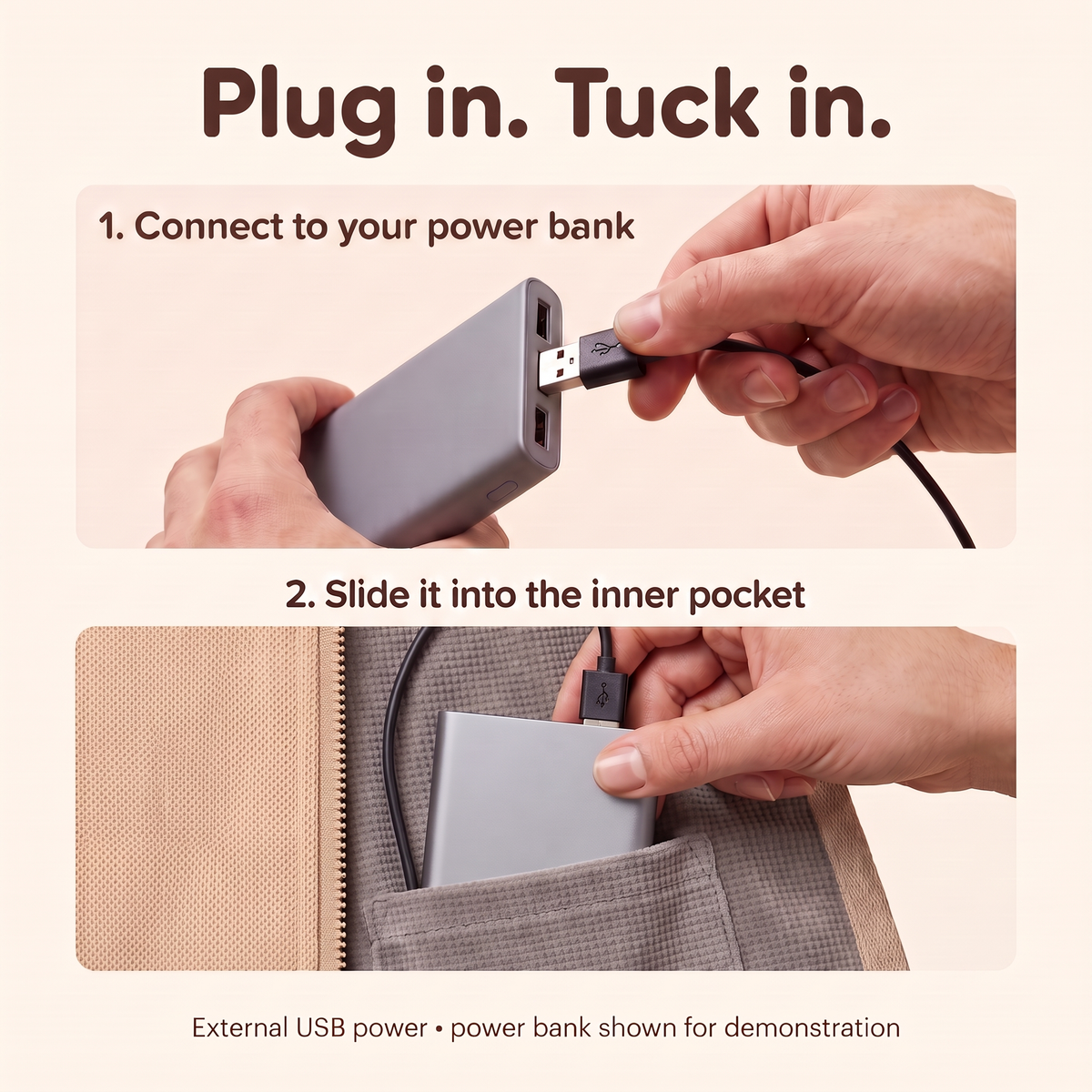 Connect the USB-A cable to your power bank, then tuck the bank inside the inner pocket
